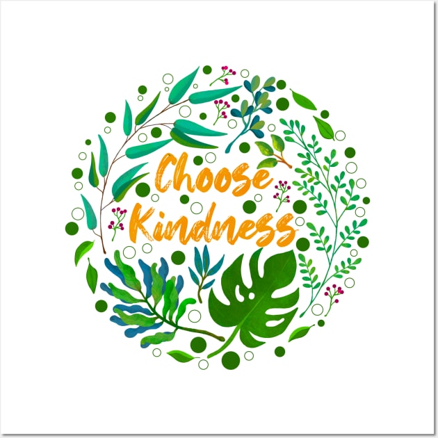 Choose Kindness Wall Art by Tebscooler